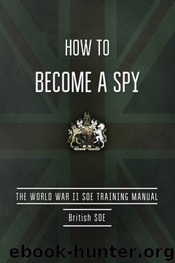 How To Become A Spy: The World War II SOE Training Manual By British ...